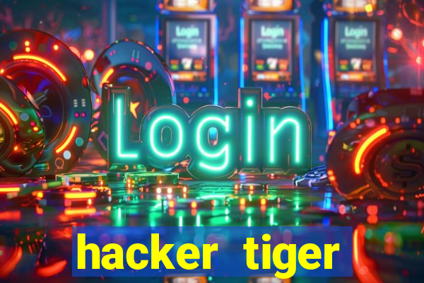 hacker tiger fortune gratis